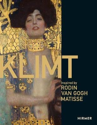 Klimt: Inspired by Rodin, van Gogh, Matisse Opracowanie zbiorowe