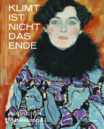 Klimt ist nicht das Ende Hirmer Verlag Gmbh, Hirmer