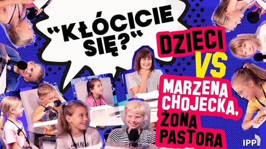 "Kłócicie się?" - Dzieci przepytują Marzenę Chojecką, żonę pastora! - Idź Pod Prąd Nowości - podcast - audiobook Opracowanie zbiorowe