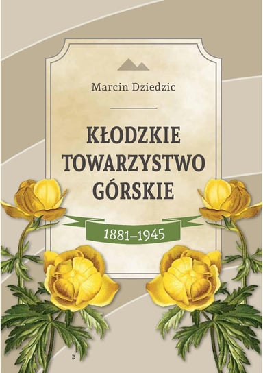 Kłodzkie Towarzystwo Górskie 1881-1945 Dziedzic Marcin