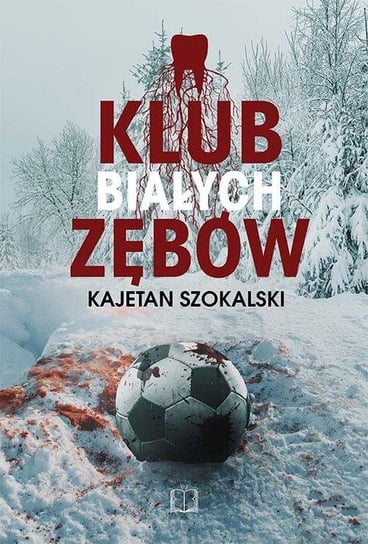 Klub białych zębów Kajetan Szokalski