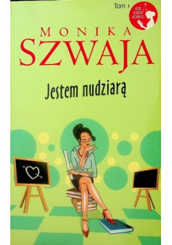 Klub Książki Kobiecej Tom 1 Jestem nudziarą Wydanie kieszonkowe Monika Szwaja