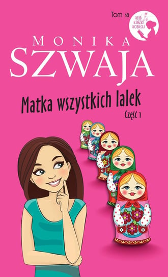 Klub Książki Kobiecej. Tom 18. Matka wszystkich lalek. Część 1 Edipresse Polska S.A.