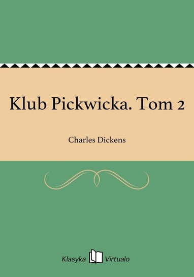 Klub Pickwicka. Tom 2 Dickens Charles