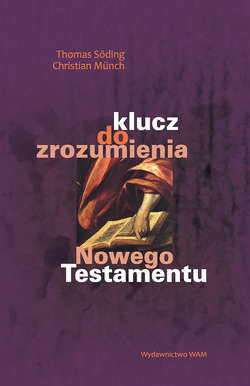 Klucz do Zrozumienia Nowego Testamentu Soding Thomas, Munch Christian