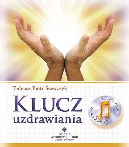 Klucz uzdrawiania Szewczyk Tadeusz Piotr
