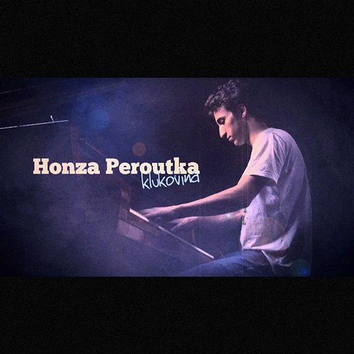 Klukovina Honza Peroutka