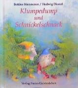 Klumpedump und Schnickelschnack Stietencron Bettina, Diestel Hedwig