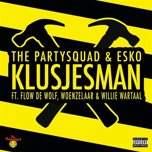 Klusjesman The Partysquad, Esko feat. Flow de Wolf, Woenzelaar, Willie Wartaal