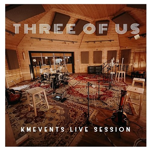 KM Events Live Session Three of Us