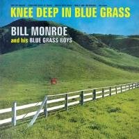 Knee Deep In Bluegrass Blue Grass Boys
