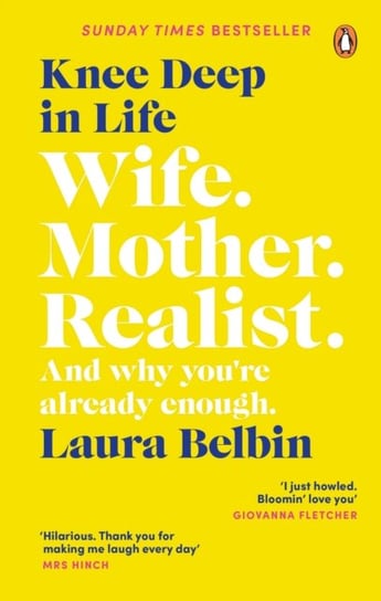 Knee Deep in Life: Wife, Mother, Realist... and why were already enough Belbin Laura