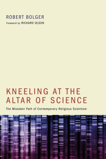 Kneeling at the Altar of Science Bolger Robert Kevin