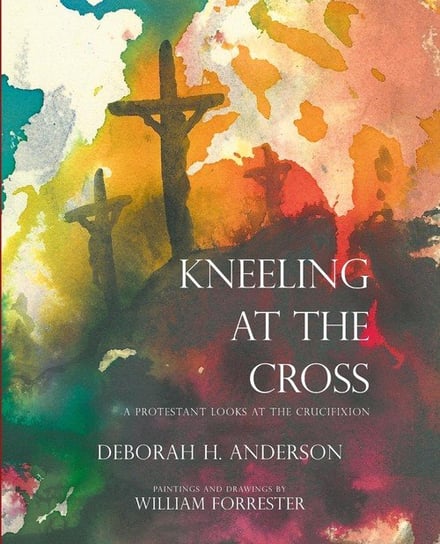 Kneeling at the Cross Anderson Deborah H