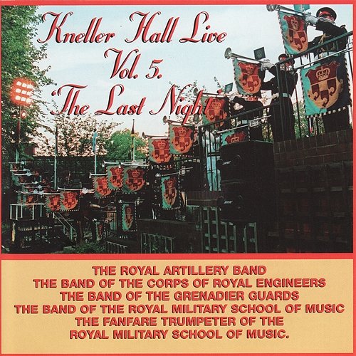 Kneller Hall - The Last Night The Royal Artillery Band