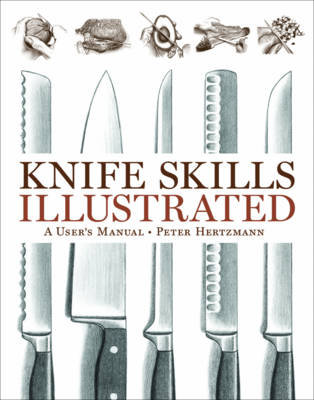 Knife Skills Illustrated Hertzmann Peter