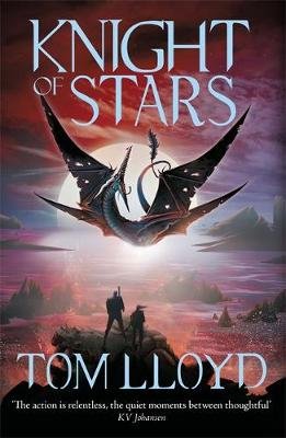 Knight of Stars: Book Three of The God Fragments Lloyd Tom