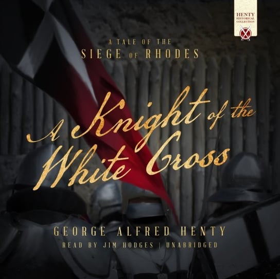 Knight of the White Cross Henty George Alfred