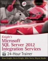 Knight's Microsoft SQL Server 2012 Integration Services 24-Hour Trainer Knight Brian