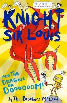 Knight Sir Louis and the Dragon of Doooooom! Guppy Publishing Ltd
