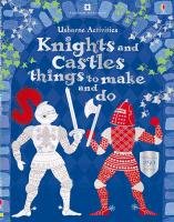 Knights & Castles Things to Make and Do Gilpin Rebecca
