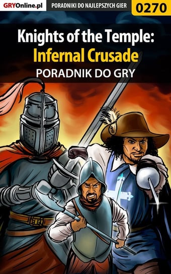 Knights of the Temple: Infernal Crusade - poradnik do gry Szczerbowski Piotr Zodiac