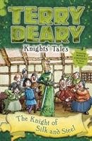 Knights' Tales: The Knight of Silk and Steel Deary Terry
