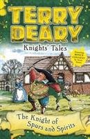 Knights' Tales: The Knight of Spurs and Spirits Deary Terry
