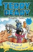 Knights' Tales: The Knight of Sticks and Straw Deary Terry