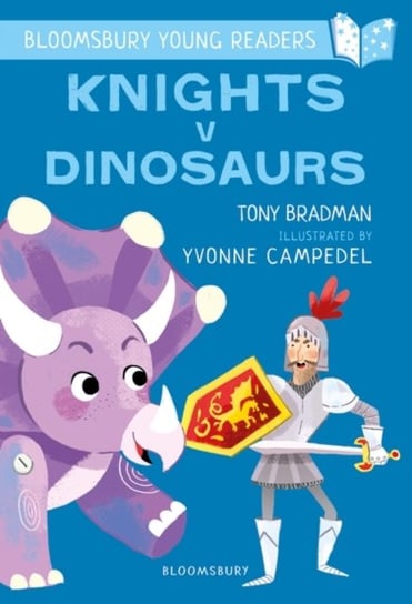 Knights V Dinosaurs: A Bloomsbury Young Reader: Purple Book Band Bradman Tony