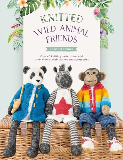 Knitted Wild Animal Friends Louise Crowther