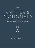 Knitter's Dictionary Atherley Kate