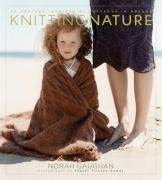 Knitting Nature: 39 Designs Inspired by Patterns in Nature Gaughan Norah