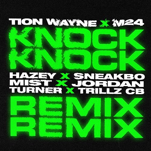 Knock Knock Tion Wayne x M24 feat. HAZEY, Sneakbo, Mist, Jordan, Turner, Trillz CB