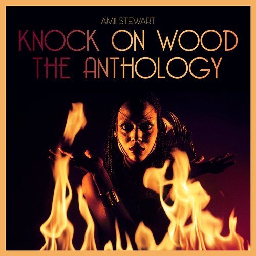 Knock On Wood: The Anthology Amii Stewart