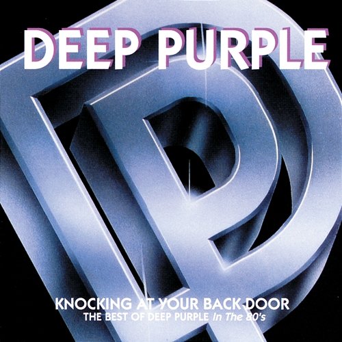 Knocking At Your Back Door: The Best Of Deep Purple In The 80's Deep Purple