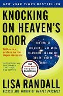 Knocking on Heaven's Door: How Physics and Scientific Thinking Illuminate the Universe and the Modern World Randall Lisa