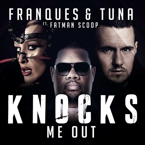 Knocks Me Out Franques & Tuna feat. Fatman Scoop