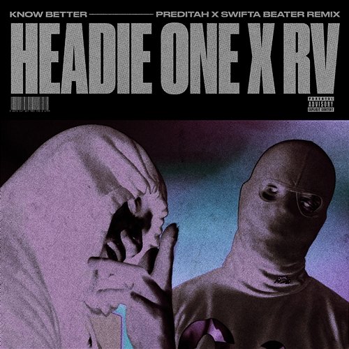 Know Better Headie One feat. RV