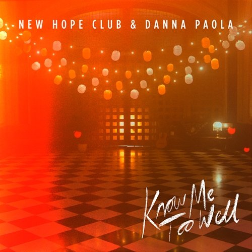 Know Me Too Well New Hope Club, Danna Paola