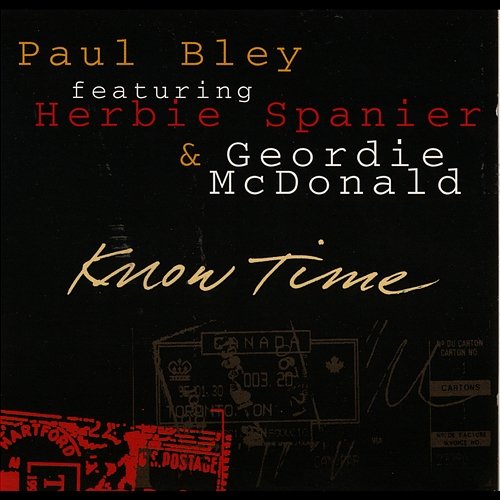 Know Time Paul Bley feat. Herbie Spanier, Geordie McDonald