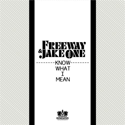 Know What I Mean Freeway & Jake One