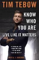Know Who You Are. Live Like It Matters.: A Homeschooler's Interactive Guide to Discovering Your True Identity Tebow Tim