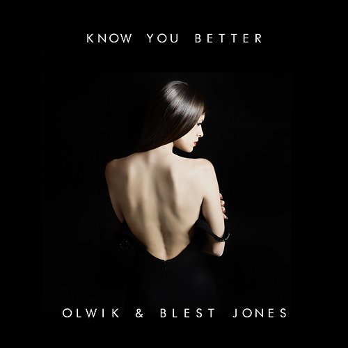 Know You Better OLWIK & Blest Jones