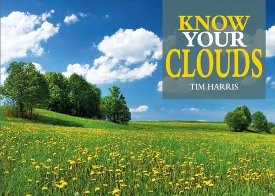 Know Your Clouds Harris Tim