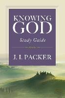 Knowing God - Study Guide Packer J. I.