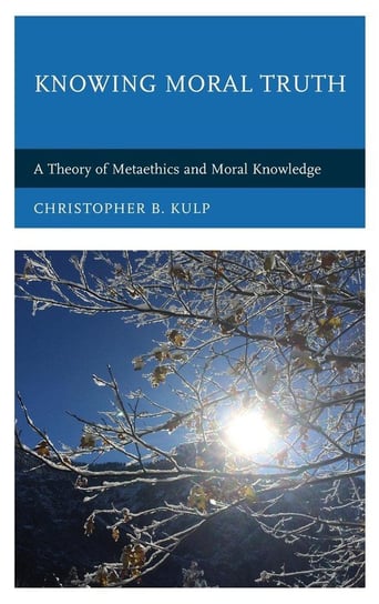Knowing Moral Truth Kulp Christopher B
