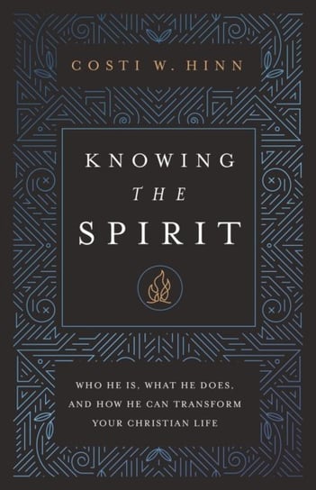 Knowing the Spirit: Who He Is, What He Does, and How He Can Transform Your Christian Life Costi W. Hinn