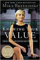 Knowing Your Value (Revised) Brzezinski Mika