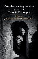 Knowledge and Ignorance of Self in Platonic Philosophy Cambridge Univ Pr